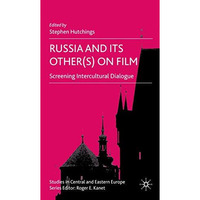 Russia and its Other(s) on Film: Screening Intercultural Dialogue [Hardcover]