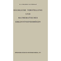 R?umliche Vorstellung und Mathematisches Erkenntnisverm?gen: Erster Band [Paperback]