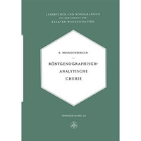 R?ntgenographisch-Analytische Chemie: M?glichkeiten und Ergebnisse von Untersuch [Paperback]