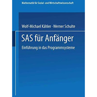 SAS f?r Anf?nger: Einf?hrung in das Programmsystem [Paperback]