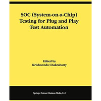 SOC (System-on-a-Chip) Testing for Plug and Play Test Automation [Hardcover]