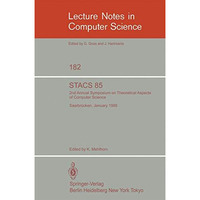 STACS 85: 2nd Annual Symposium on Theoretical Aspects of Computer Science, Saarb [Paperback]