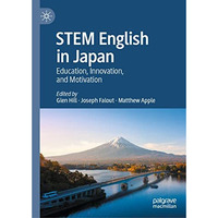 STEM English in Japan: Education, Innovation, and Motivation [Hardcover]