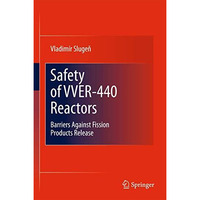 Safety of VVER-440 Reactors: Barriers Against Fission Products Release [Hardcover]