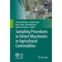 Sampling Procedures to Detect Mycotoxins in Agricultural Commodities [Paperback]