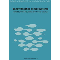 Sandy Beaches as Ecosystems: Based on the Proceedings of the First International [Paperback]