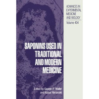 Saponins Used in Traditional and Modern Medicine [Paperback]