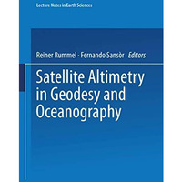 Satellite Altimetry in Geodesy and Oceanography [Paperback]