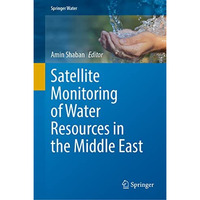 Satellite Monitoring of Water Resources in the Middle East [Hardcover]