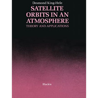 Satellite Orbits in an Atmosphere: Theory and application [Hardcover]