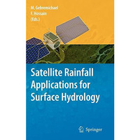 Satellite Rainfall Applications for Surface Hydrology [Hardcover]