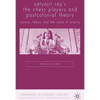 Satyajit Ray's The Chess Players and Postcolonial Film Theory: Postcolonialism a [Hardcover]