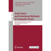 Scale Space and Variational Methods in Computer Vision: 8th International Confer [Paperback]