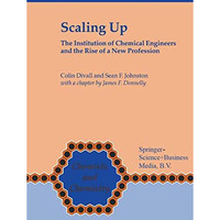 Scaling Up: The Institution of Chemical Engineers and the Rise of a New Professi [Hardcover]