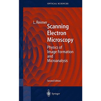 Scanning Electron Microscopy: Physics of Image Formation and Microanalysis [Hardcover]