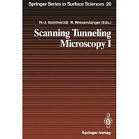 Scanning Tunneling Microscopy I: General Principles and Applications to Clean an [Paperback]