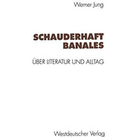 Schauderhaft Banales: ?ber Alltag und Literatur [Paperback]