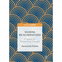 Schema Re-schematized: A Space for Prospective Thought [Paperback]