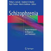 Schizophrenia: Recent Advances in Diagnosis and Treatment [Paperback]