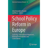 School Policy Reform in Europe: Exploring  Transnational Alignments, National Pa [Hardcover]