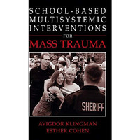 School-Based Multisystemic Interventions For Mass Trauma [Paperback]