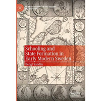 Schooling and State Formation in Early Modern Sweden [Hardcover]