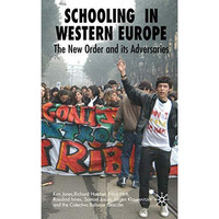 Schooling in Western Europe: The New Order and its Adversaries [Hardcover]