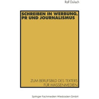 Schreiben in Werbung, PR und Journalismus: Zum Berufsbild des Texters f?r Massen [Paperback]