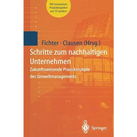 Schritte zum nachhaltigen Unternehmen: Zukunftsweisende Praxiskonzepte des Umwel [Paperback]