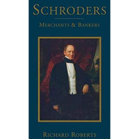 Schroders: Merchants & Bankers [Paperback]