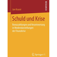 Schuld und Krise: Bonuszahlungen und Verantwortung in Mediendarstellungen der Fi [Paperback]