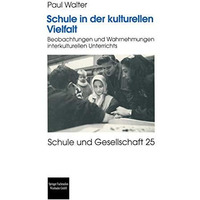 Schule in der kulturellen Vielfalt: Beobachtungen und Wahrnehmungen interkulture [Paperback]