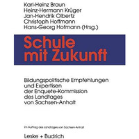 Schule mit Zukunft: Bildungspolitische Empfehlungen und Expertisen der Enquete-K [Paperback]