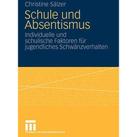 Schule und Absentismus: Individuelle und schulische Faktoren f?r jugendliches Sc [Paperback]