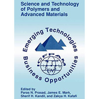 Science and Technology of Polymers and Advanced Materials: Emerging Technologies [Hardcover]