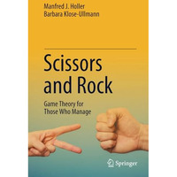 Scissors and Rock: Game Theory for Those Who Manage [Paperback]