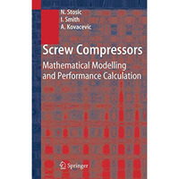 Screw Compressors: Mathematical Modelling and Performance Calculation [Hardcover]