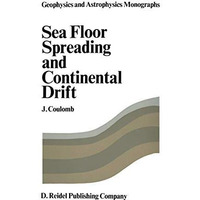 Sea Floor Spreading and Continental Drift [Paperback]