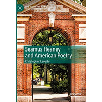 Seamus Heaney and American Poetry [Hardcover]