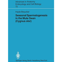 Seasonal Spermatogenesis in the Mute Swan (Cygnus olor) [Paperback]