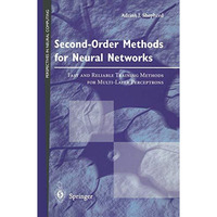 Second-Order Methods for Neural Networks: Fast and Reliable Training Methods for [Paperback]