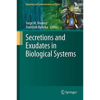 Secretions and Exudates in Biological Systems [Paperback]