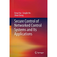 Secure Control of Networked Control Systems and Its Applications [Hardcover]