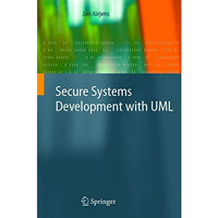 Secure Systems Development with UML [Paperback]