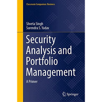 Security Analysis and Portfolio Management: A Primer [Hardcover]