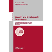 Security and Cryptography for Networks: 13th International Conference, SCN 2022, [Paperback]