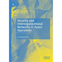 Security and Interorganizational Networks in Peace Operations [Hardcover]