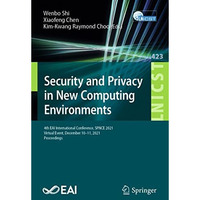 Security and Privacy in New Computing Environments: 4th EAI International Confer [Paperback]