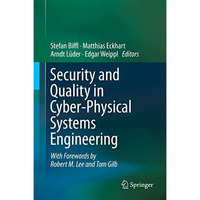 Security and Quality in Cyber-Physical Systems Engineering: With Forewords by Ro [Hardcover]