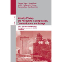 Security, Privacy, and Anonymity in Computation, Communication, and Storage: Spa [Paperback]